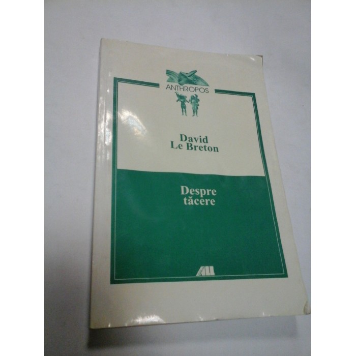 DAVID LE BRETON - DESPRE TACERE